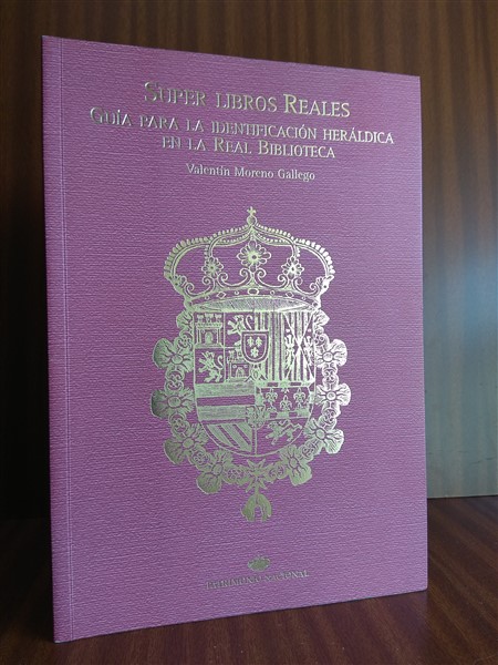 SUPER LIBROS REALES. Gua para la identificacin herldica en la Real Biblioteca